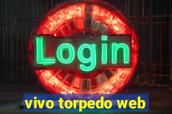 vivo torpedo web